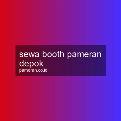 Sewa Booth Pameran Depok