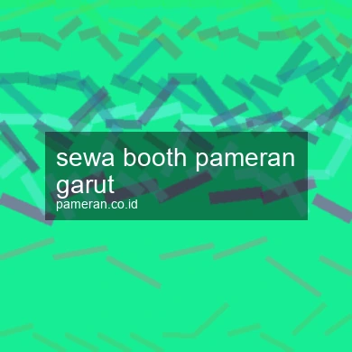 Sewa Booth Pameran Garut