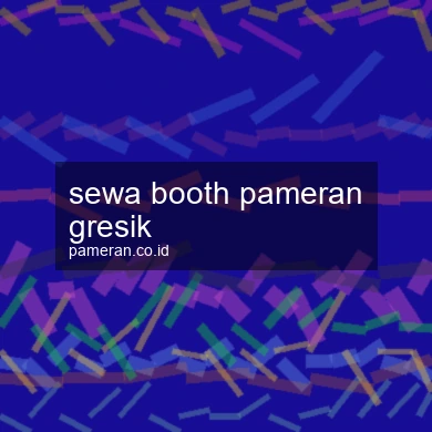 Sewa Booth Pameran Gresik