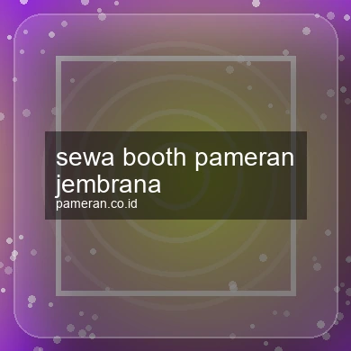 Sewa Booth Pameran Jembrana