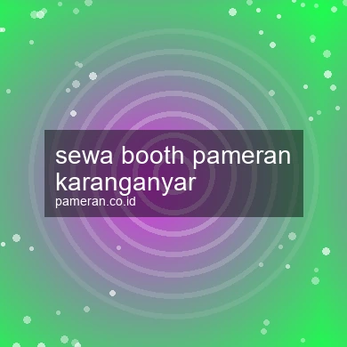 Sewa Booth Pameran Karanganyar