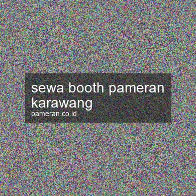 Sewa Booth Pameran Karawang