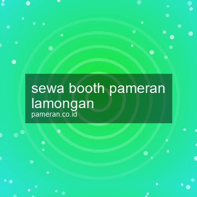 Sewa Booth Pameran Lamongan