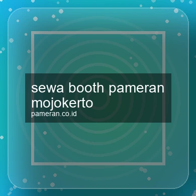 Sewa Booth Pameran Mojokerto