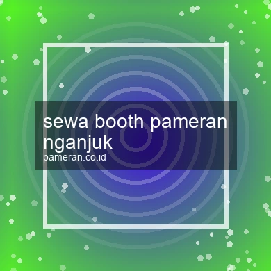 Sewa Booth Pameran Nganjuk