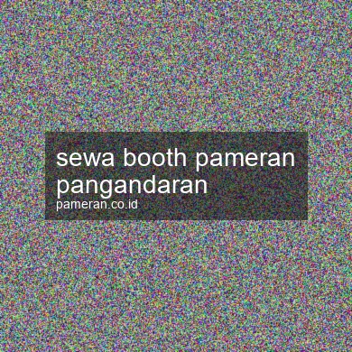 Sewa Booth Pameran Pangandaran