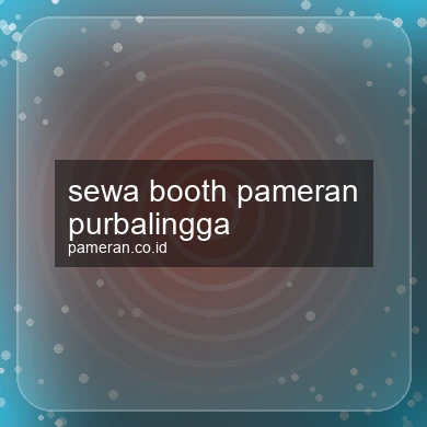Sewa Booth Pameran Purbalingga