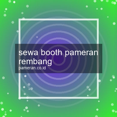 Sewa Booth Pameran Rembang