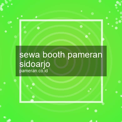 Sewa Booth Pameran Sidoarjo