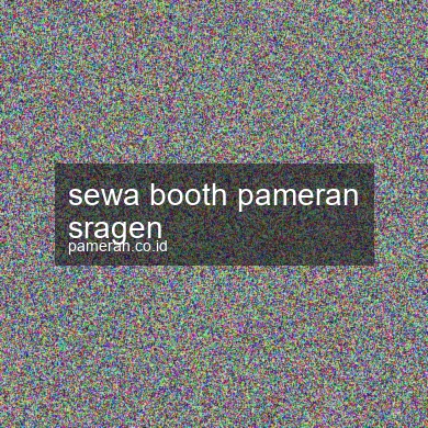 Sewa Booth Pameran Sragen