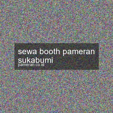 Sewa Booth Pameran Sukabumi