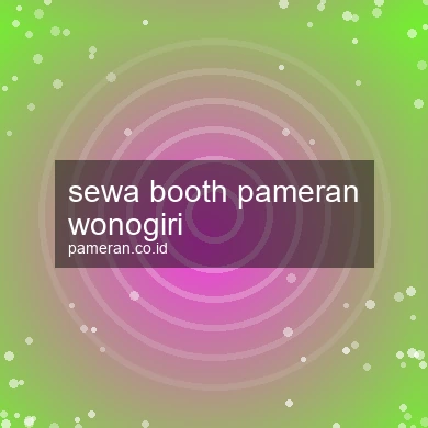 Sewa Booth Pameran Wonogiri