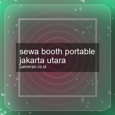 Sewa Booth Portable Jakarta Utara