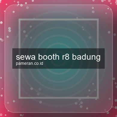 Sewa Booth R8 Badung