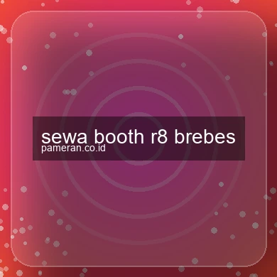 Sewa Booth R8 Brebes