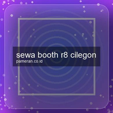Sewa Booth R8 Cilegon