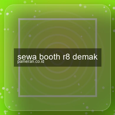 Sewa Booth R8 Demak