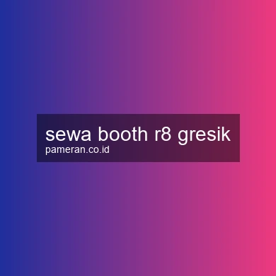 Sewa Booth R8 Gresik