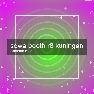 Sewa Booth R8 Kuningan