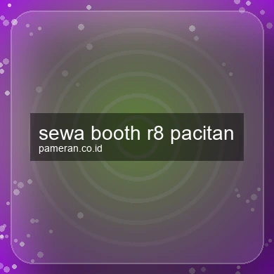 Sewa Booth R8 Pacitan