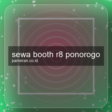 Sewa Booth R8 Ponorogo