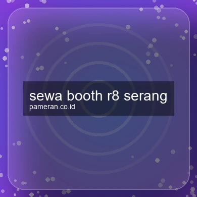 Sewa Booth R8 Serang
