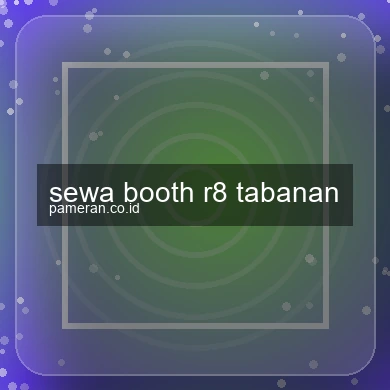 Sewa Booth R8 Tabanan