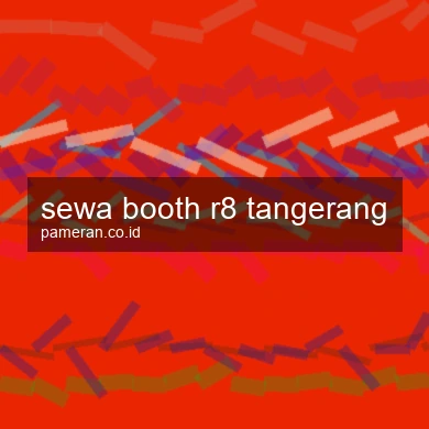 Sewa Booth R8 Tangerang