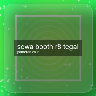 Sewa Booth R8 Tegal
