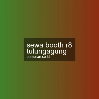 Sewa Booth R8 Tulungagung