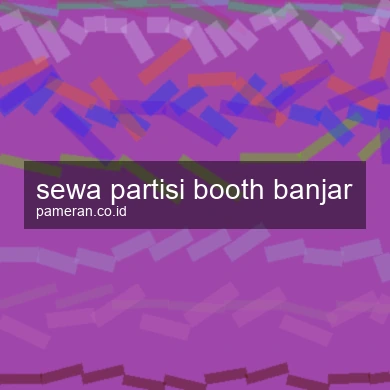 Sewa Partisi Booth Banjar