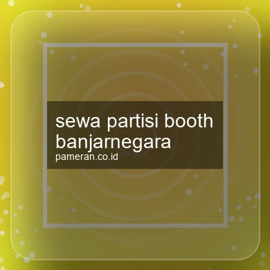 Sewa Partisi Booth Banjarnegara