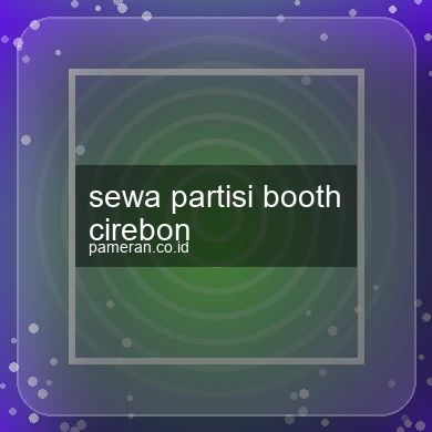 Sewa Partisi Booth Cirebon