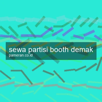 Sewa Partisi Booth Demak