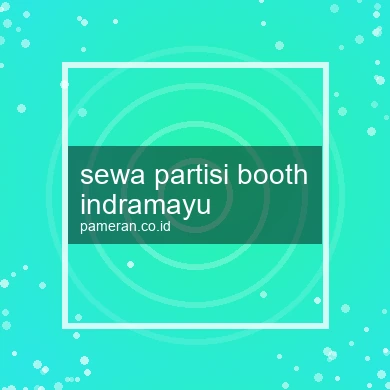 Sewa Partisi Booth Indramayu
