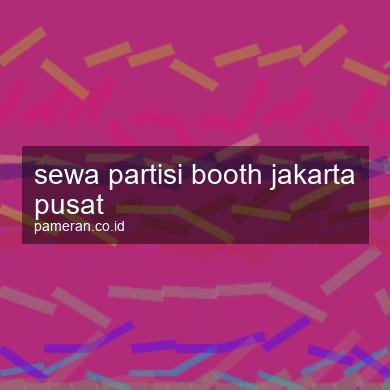 Sewa Partisi Booth Jakarta Pusat