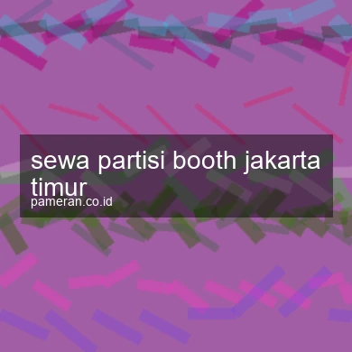 Sewa Partisi Booth Jakarta Timur
