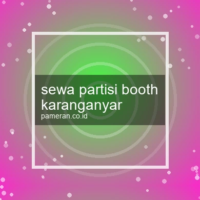 Sewa Partisi Booth Karanganyar
