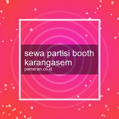 Sewa Partisi Booth Karangasem