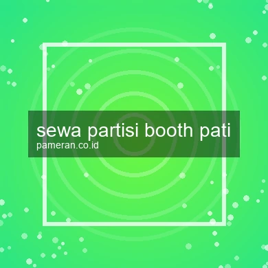 Sewa Partisi Booth Pati