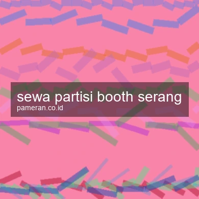 Sewa Partisi Booth Serang