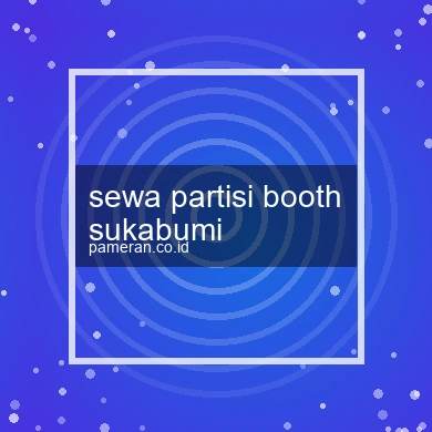 Sewa Partisi Booth Sukabumi