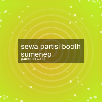 Sewa Partisi Booth Sumenep