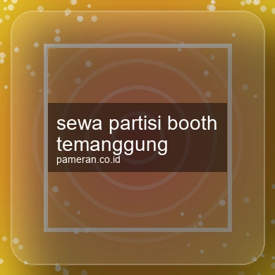 Sewa Partisi Booth Temanggung