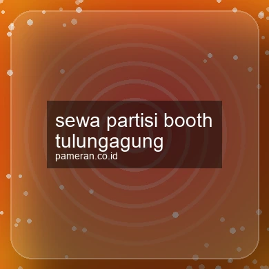 Sewa Partisi Booth Tulungagung