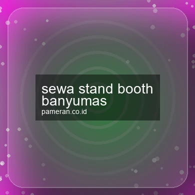 Sewa Stand Booth Banyumas