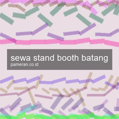 Sewa Stand Booth Batang
