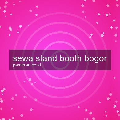 Sewa Stand Booth Bogor
