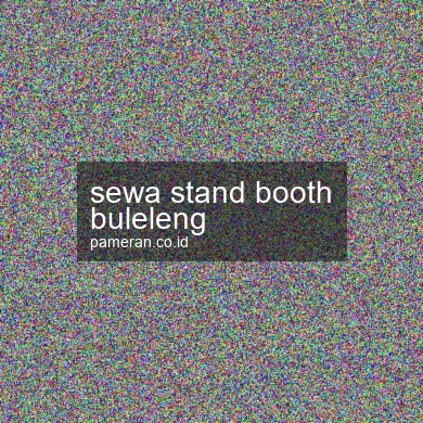 Sewa Stand Booth Buleleng