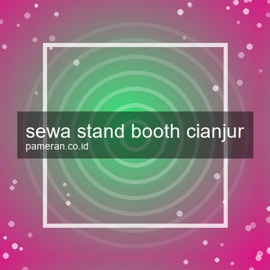 Sewa Stand Booth Cianjur